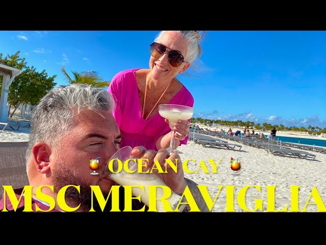 MSC MERAVIGLIA!!! OCEAN CAY DAY 2 !!! REDEMPTION 🍹🏖️FEBRUARY 2023 CRUISE 🥂🥂🥂🥂