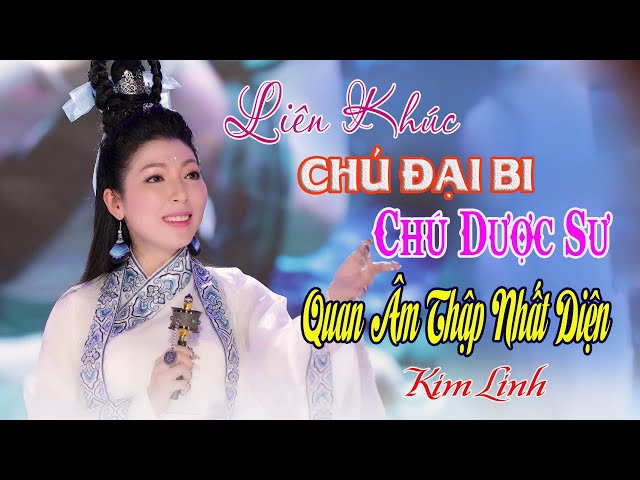 Liên Khúc CHÚ ĐẠI BI | CHÚ DƯỢC SƯ | QUAN ÂM THẬP NHẤT DIỆN | 大 悲 咒 |  藥 師 咒 | 十一面觀音咒 | 金 鈴 | VIDEO