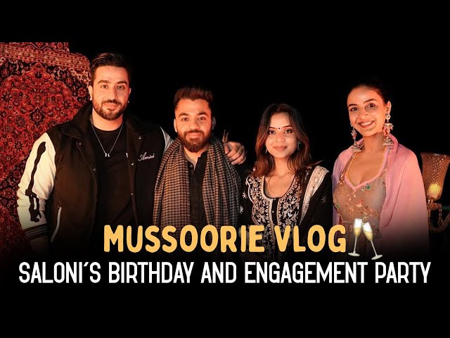 Mussoorie Vlog : Sonali’s Birthday and Engagement Party 🥂 | JasLy