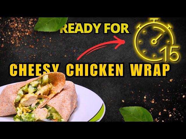 Healthy Chicken Wraps with Cheese | 15 minute recipe