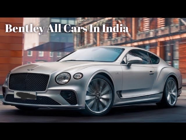 Bentley All Cars In India || Bentley All Cars Price In India || Bentley Cars Price In India