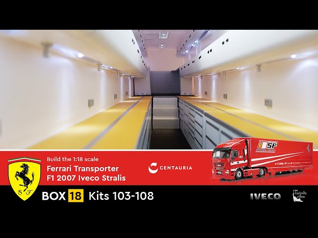 Build the 1:18 scale Ferrari Transporter F1 2007 Iveco Stralis 480 - kits 103-108 (box 18) Centauria