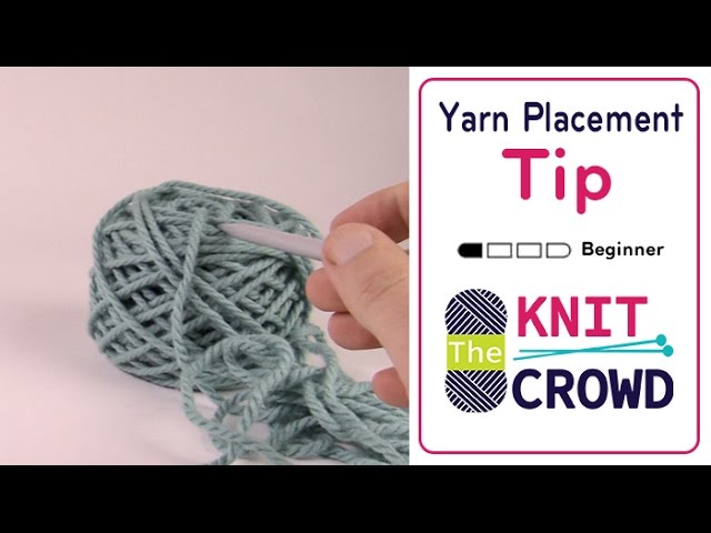 Let's Knit: Yarn Ball Placement Tips | BEGINNER | The Crochet Crowd