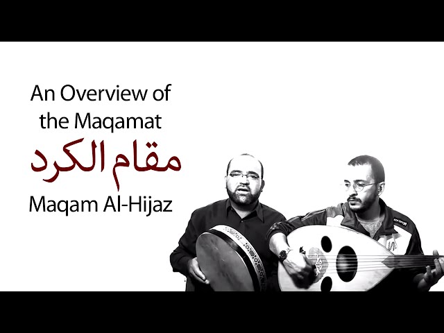 An Overview of the Maqamat: Maqam Al-Kurd