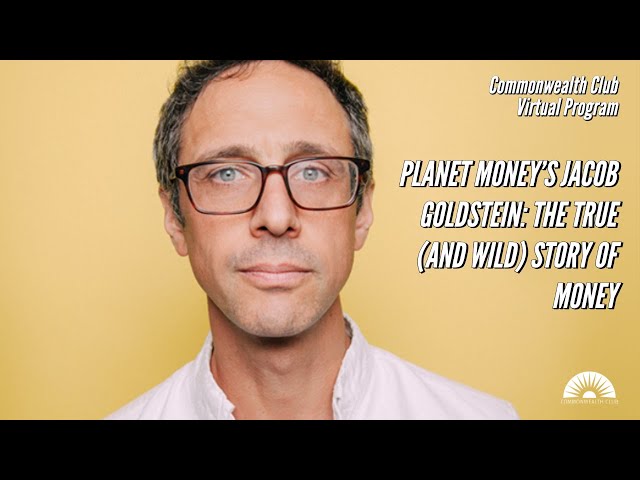 Planet Money's Jacob Goldstein: The True (and Wild) Story Of Money