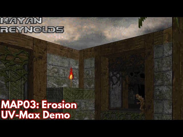 [Mayan Reynolds] MAP03: Erosion (UV-Max Demo)