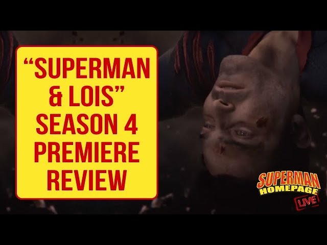 Season 4 Premiere Review of "Superman & Lois" (October 9, 2024) - Superman Homepage Live!