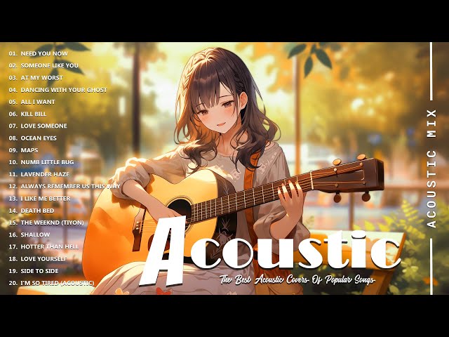 Best Acoustic Songs Collection - Acoustic Guitar Covers Of Popular Songs - Chill Acoustic Love Songs