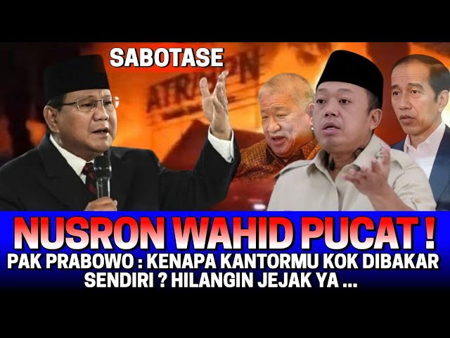 🔴 PAK PRABOWO SUDAH TAHU SIAPA YG BAKAR KANTOR ATR / BPN‼️ NUSRON WAHID PUCAT‼️ TERJADI SABOTASE