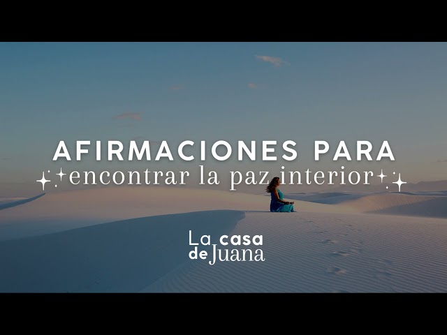 AFIRMACIONES PARA ENCONTRAR LA PAZ INTERIOR