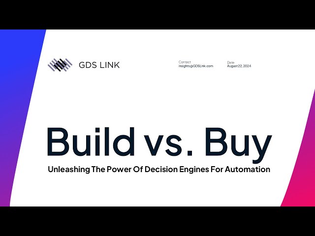 Build vs. Buy: Unleashing the Power of Decision Engines for Automation | GDS Link Webinar Replay