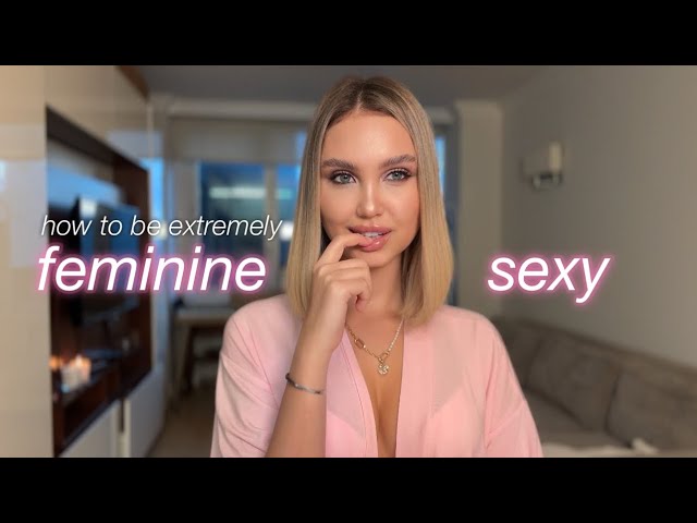 How to feel more feminine & sexy