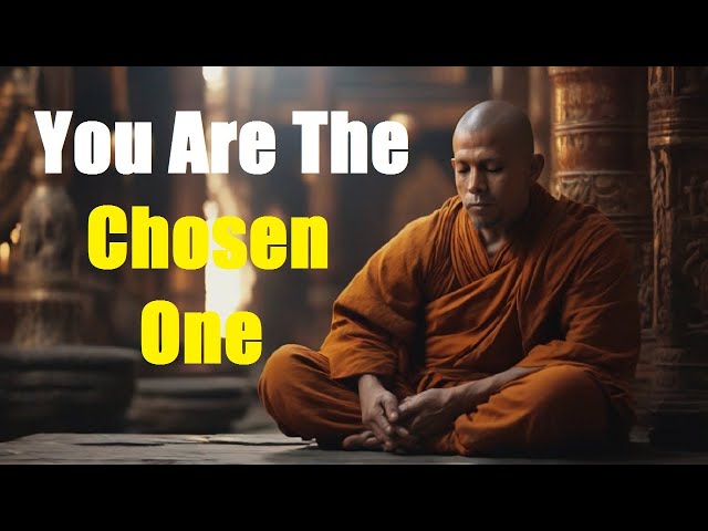 You  Are The Chosen One | Signs You Are Chosen One | A Buddha Story