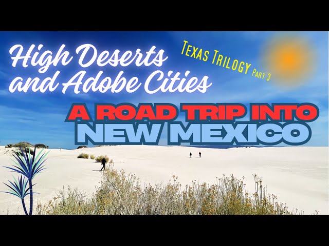 Texas Trilogy 3: High Deserts and Adobe Cities