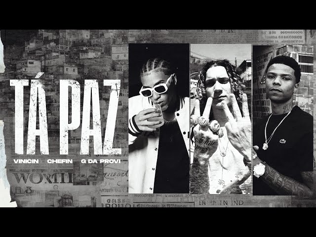 Vinicin - Tá Paz feat. Chefin e MC G da Provi (Prod. Glock, LV e Valey)