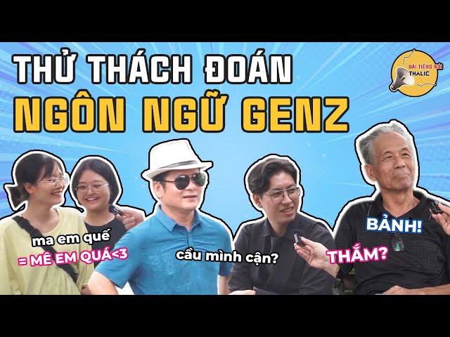 THALIC VOICE | 70 tuổi LẦN ĐẦU nghe NGÔN NGỮ GEN Z | Phỏng vấn đường phố #thalicvoice