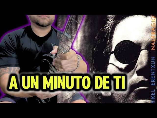 Como tocar A un minuto de ti - guitarra - Mikel Erentxun - tutorial