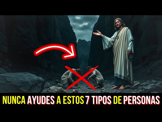 Nunca Ayudes a Estas 7 Personas Según la Biblia - Advertencia de Dios