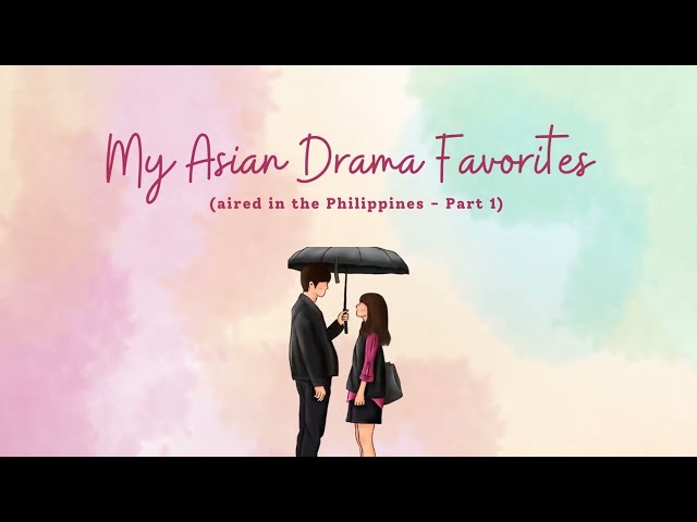 Asian Drama Aired in the Philippines - Part 1