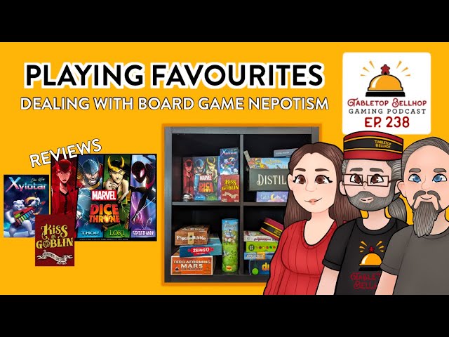 Playing Favourites - Dealing with board game nepotism. Tabletop Bellhop Gaming Podcast Episode 238