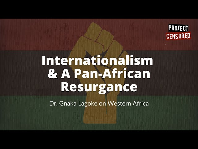 Internationalism & A Pan-African Resurgence: Dr. Gnaka Lagoke