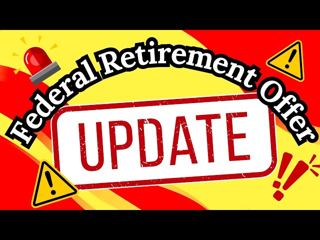 Federal Retirement / Resignation Offer Update