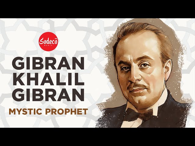 Gibran Khalil Gibran: The Mystic Prophet | Lifestar | EP 05