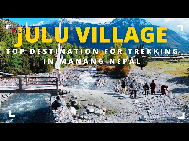 Top Trekking Destination: Julu Village, Manang | Nepal | Jungle Adventure at 4,080m in the Himalayas