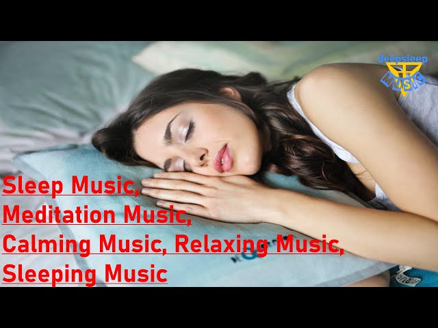 Sleep Music, Meditation Music, Calming Music, Sleep, Relaxing Music, Study, Sleeping Music