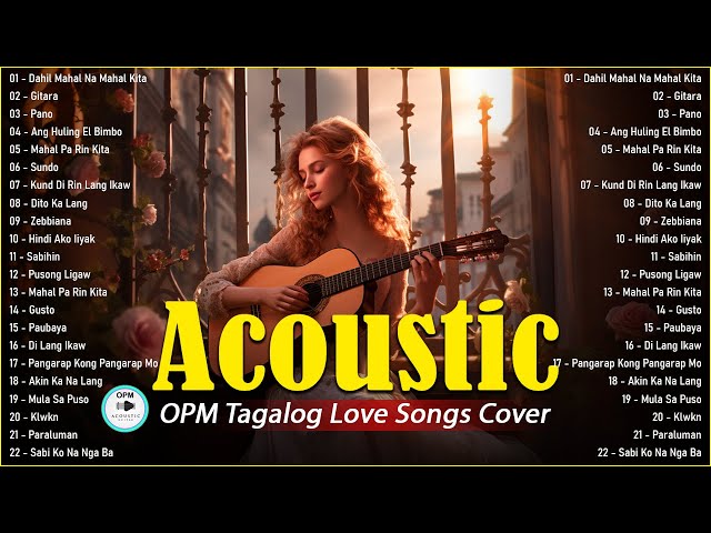 OPM Songs Cover ❤️ Tagalog Acoustic Love Songs ❤️ Best OPM Tagalog Love Songs Cover Playlist 670