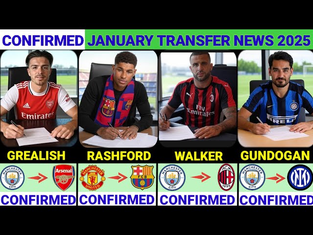 🚨LATEST CONFIRMED TRANSFERS NEWS AND RUMORS TRANSFERS 2025🔥 GREALISH,RASHFORD, WALKER, GUNDOGAN🚨