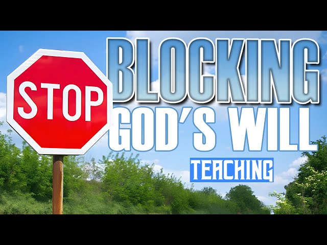 Blocking God's Will 101422 Teaching Only: Victory. Human Thinking. Traditions of Man. Doubt.Unbelief