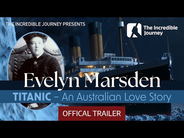 Titanic – An Australian Love Story (Evelyn Marsden) – OFFICAL TRAILER 1