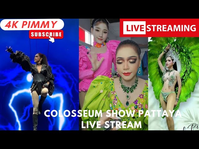 Colosseum Ladyboy Cabaret Show Pattaya LIVE STREAM by Pimmy