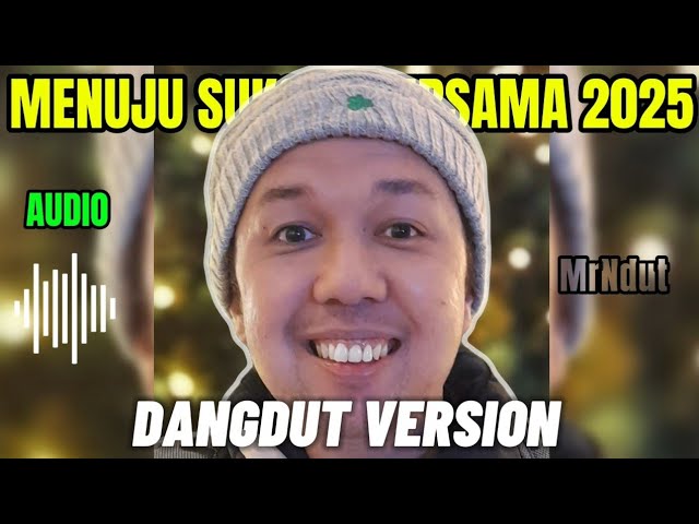 MENUJU SUKSES BERSAMA 2025 (Audio) ‼️  - MrNdut x Suno Ai | Dangdut Version