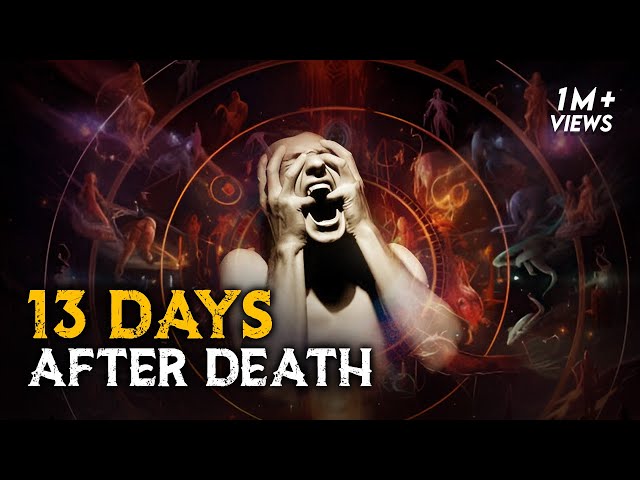 13 Days After Death in Sanatan Dharma - What Happens After you Die?