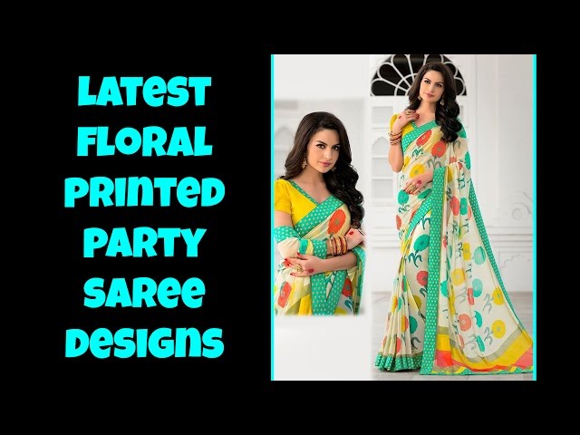 Latest Floral Printed Party Saree Designs