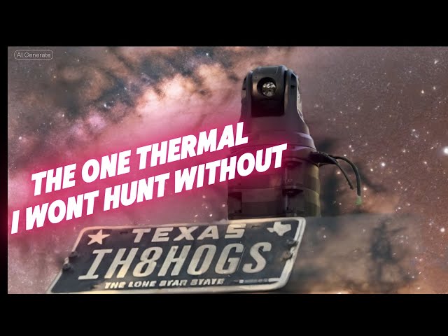 NIGHT HOG HUNTING GAME CHANGER.  THERMAL PTZ.