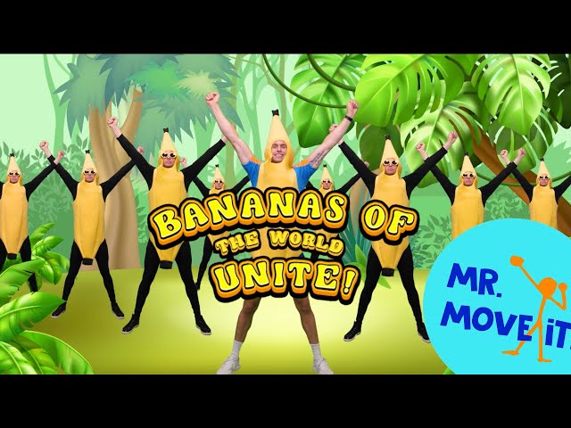 "Bananas Of The World Unite Song" 🍌 /// Mr. Move It! /// Brain Break Song For Kids