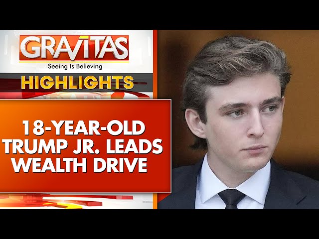 US News: Donald Trump's 18-Year-Old Son, Barron, Leads Wealth Drive | GRAVITAS Highlights