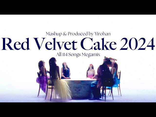 All 114 songs Megamix: "Red Velvet Cake 2024" by Yirohan