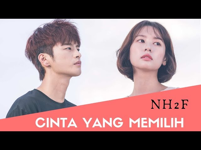 Cinta Yang Memilih (NH2F) - Video Lirik. Ost- Smile Has Left Your Eyes