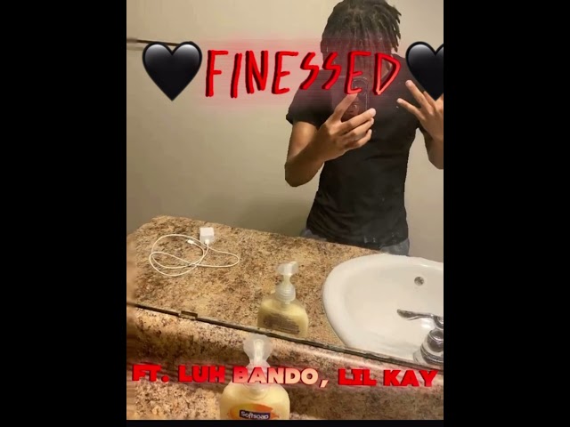 (Remix)🖤FINESSED🖤 FT. Luh Bando, Lil Kay