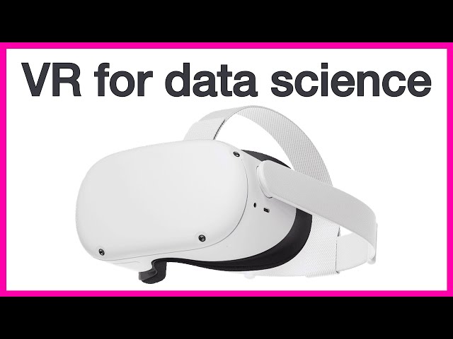 VR for data science: The cutting edge of data visualization in virtual reality