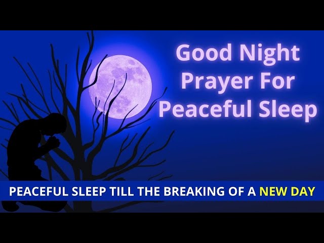 🌙 Good Night Prayer For Peaceful Sleep | Bedtime Prayer For Protection 🛌🏼