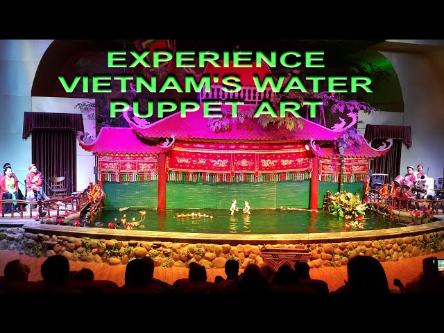 Experience Vietnam's Water Puppet Art/ Múa Rối Nước