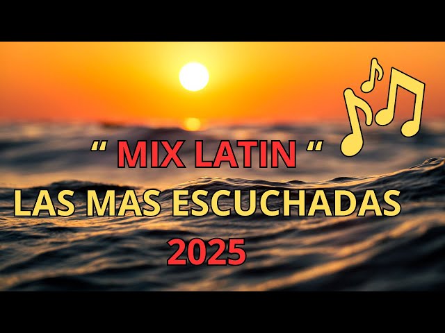 Pop Latino 2025 - LO MAS NUEVO 🌞MIX REGGAETON 2022