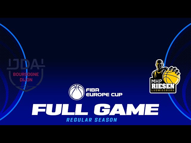 JDA Bourgogne Dijon v MHP RIESEN Ludwigsburg | Full Basketball Game | FIBA Europe Cup 2024-25