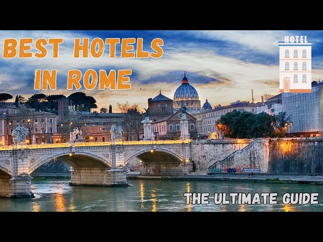 🏰🇮🇹 Best Hotels in Rome and Cozy Apartments – The Ultimate Guide