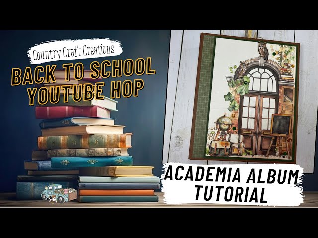 Country Craft Creations Design Team Project, Back to School YouTube Hop! Academia Album Tutorial